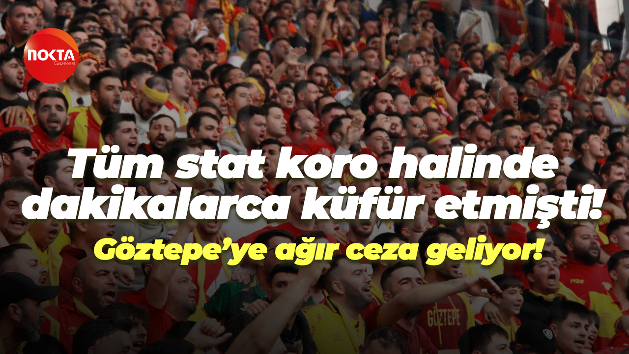 Tüm stat koro halinde dakikalarca küfür etmişti! Göztepe’ye ağır ceza geliyor!