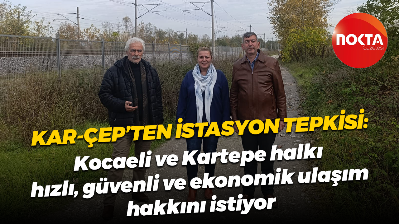 Kar-Çep'ten Maşukiye tren istasyonu tepkisi: İstasyonun ortadan kaldırılması kabul edilebilir değil