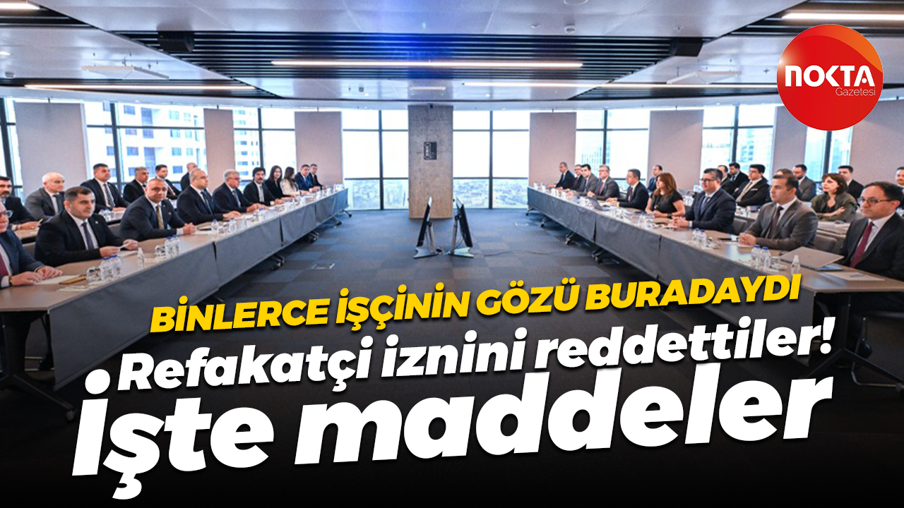 TİS’te Türk Metal’in dördüncü toplantısı tamam! Refakatçi iznini reddettiler