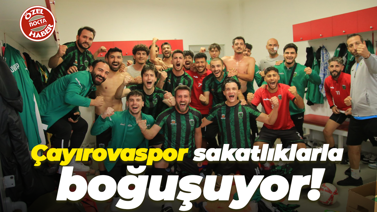 Çayırovaspor sakatlıklarla boğuşuyor!