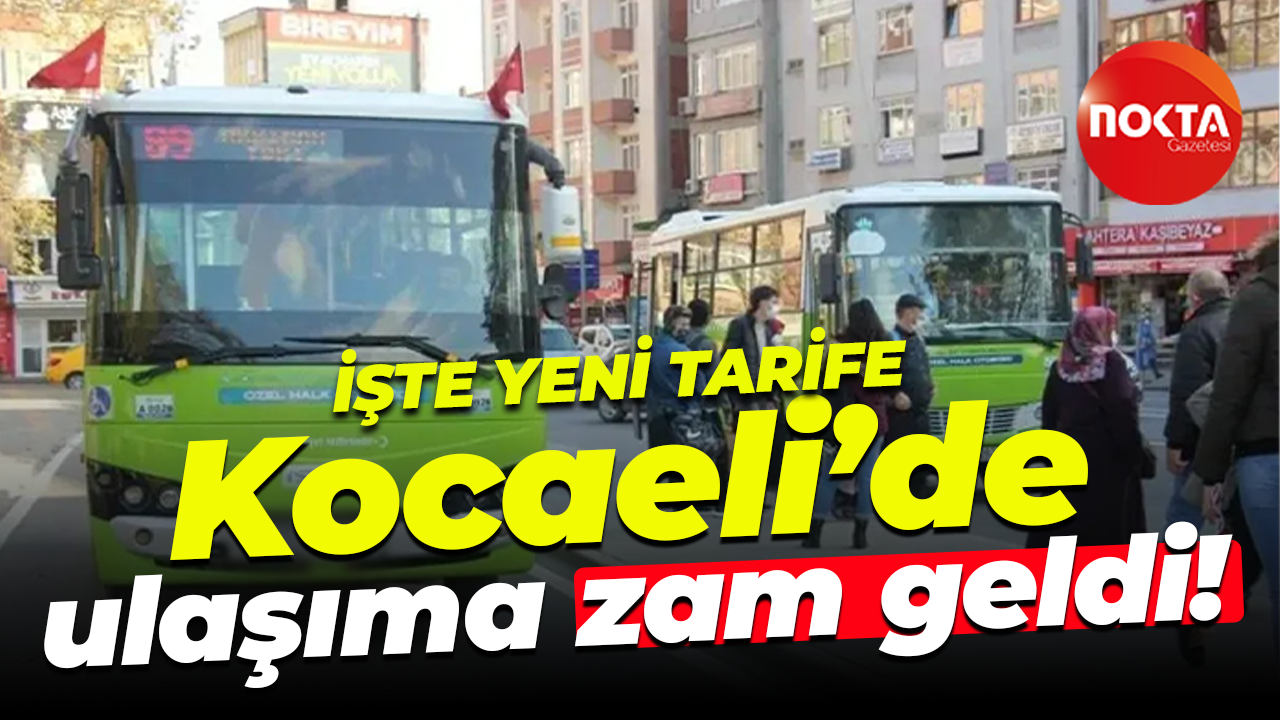Kocaeli’de ulaşıma zam geldi!