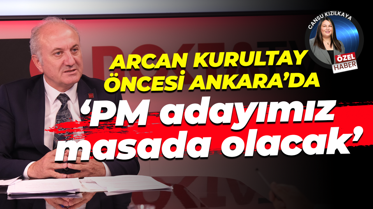 Erdem Arcan kurultay öncesi Ankara’da: Adayımız masada olacak