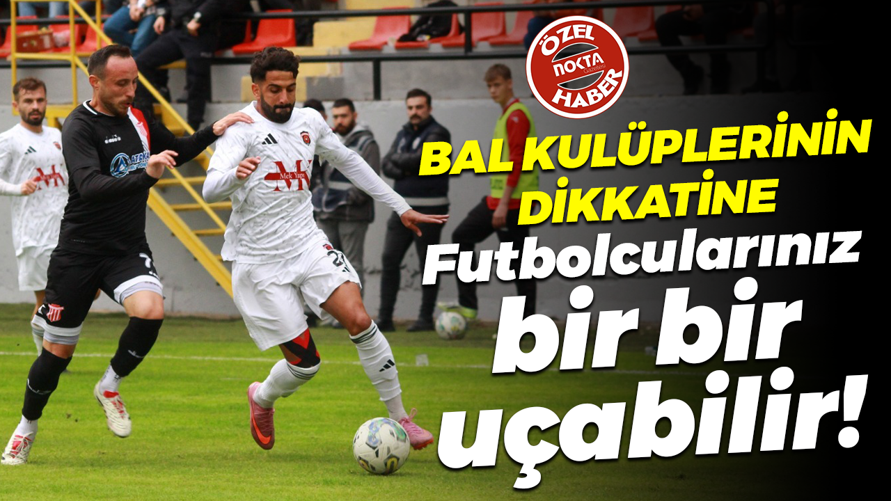 BAL kulüplerinin dikkatine… Futbolcularınız bir bir uçabilir!