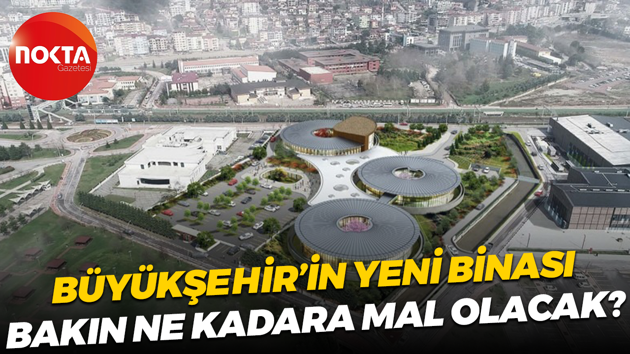 Kocaeli Büyükşehir Belediyesi’nin yeni binası bakın ne kadara mal olacak?