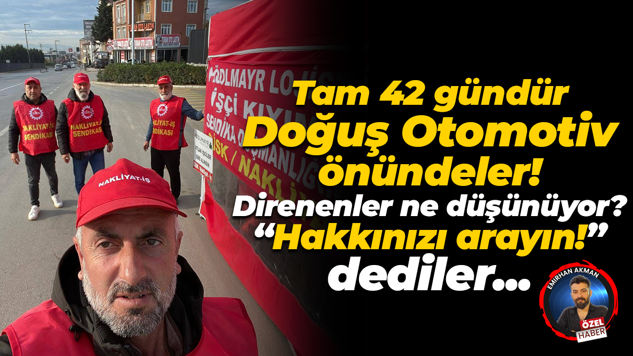 Hödlmayr direnişindeki işçiler 42’nci gününde Nokta Gazetesi’ne konuştu: Hakkınızı arayın!