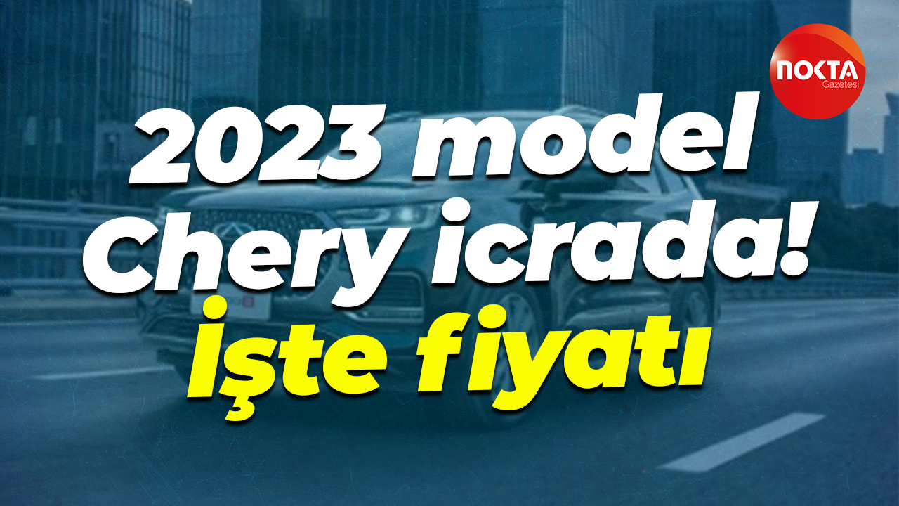 İcrada bu kez 2023 model Chery marka araç var! İşte fiyatı