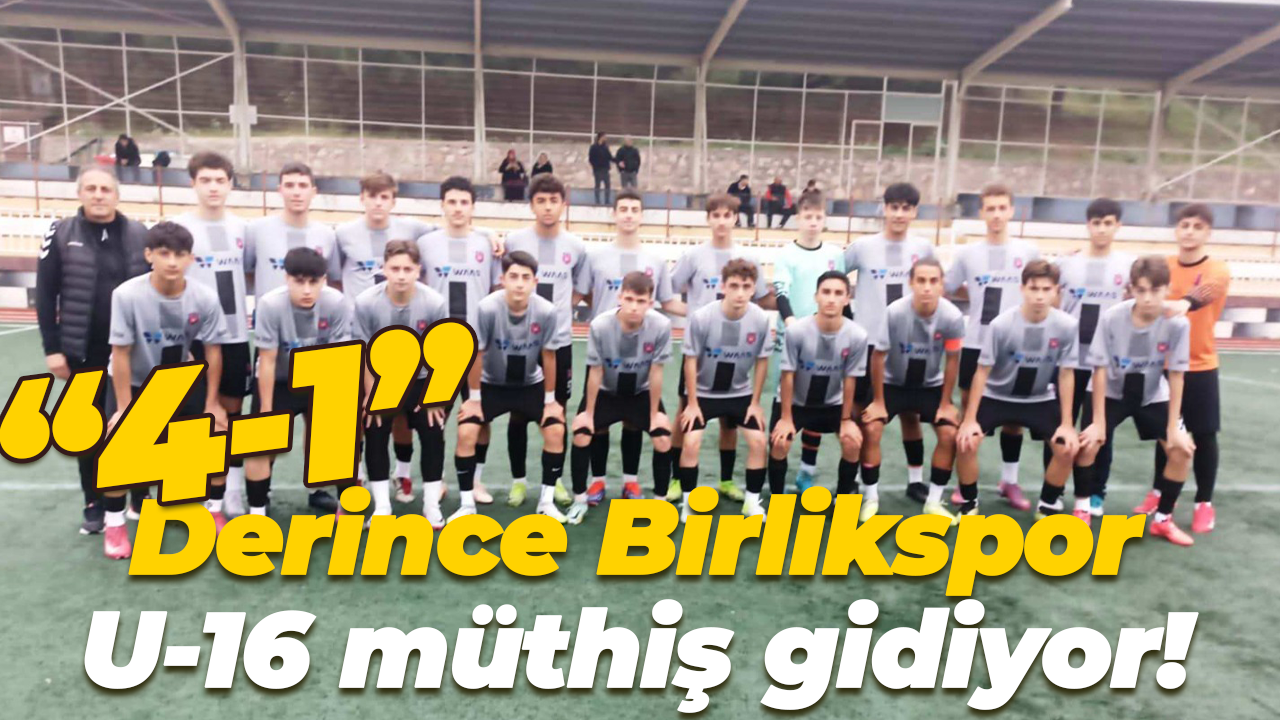 Derince Birlikspor U-16 müthiş gidiyor! “4-1”
