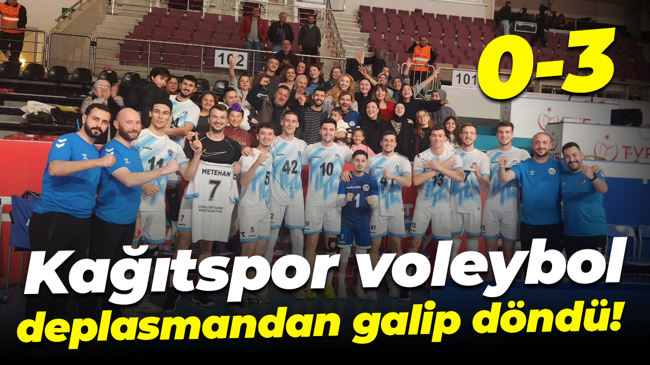 Kağıtspor voleybol deplasmandan galip döndü! “0-3”