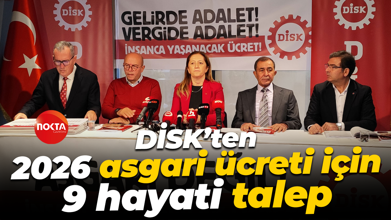 DİSK’ten 2026 asgari ücreti için 9 hayati talep