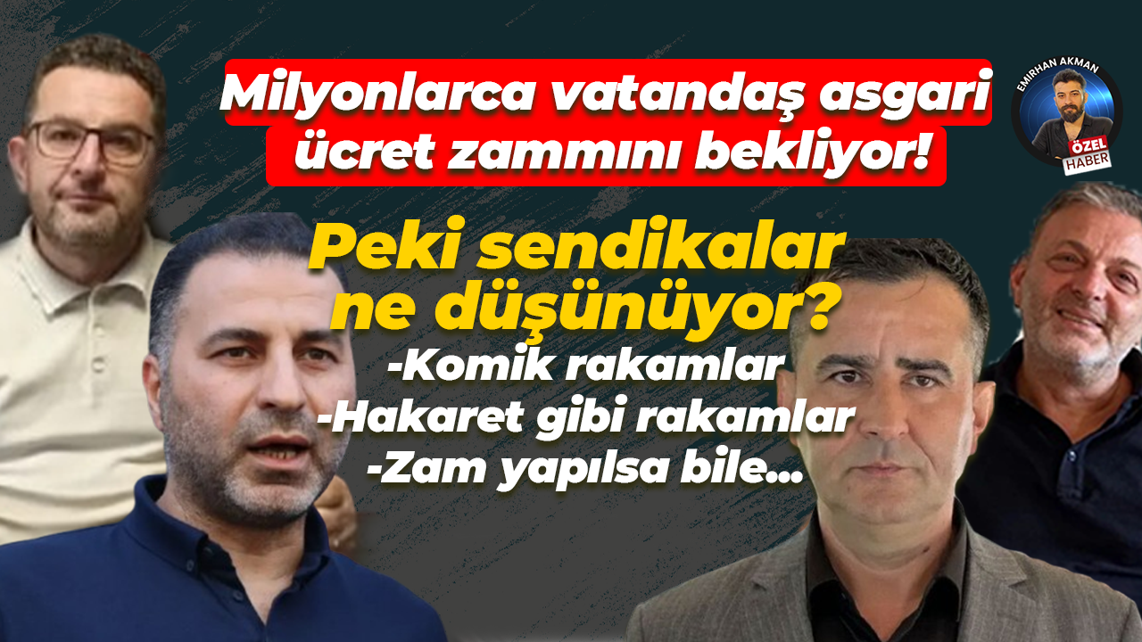 Milyonlarca vatandaşın gözü asgari ücrette! Peki sendikalar ne düşünüyor? İşte cevabı