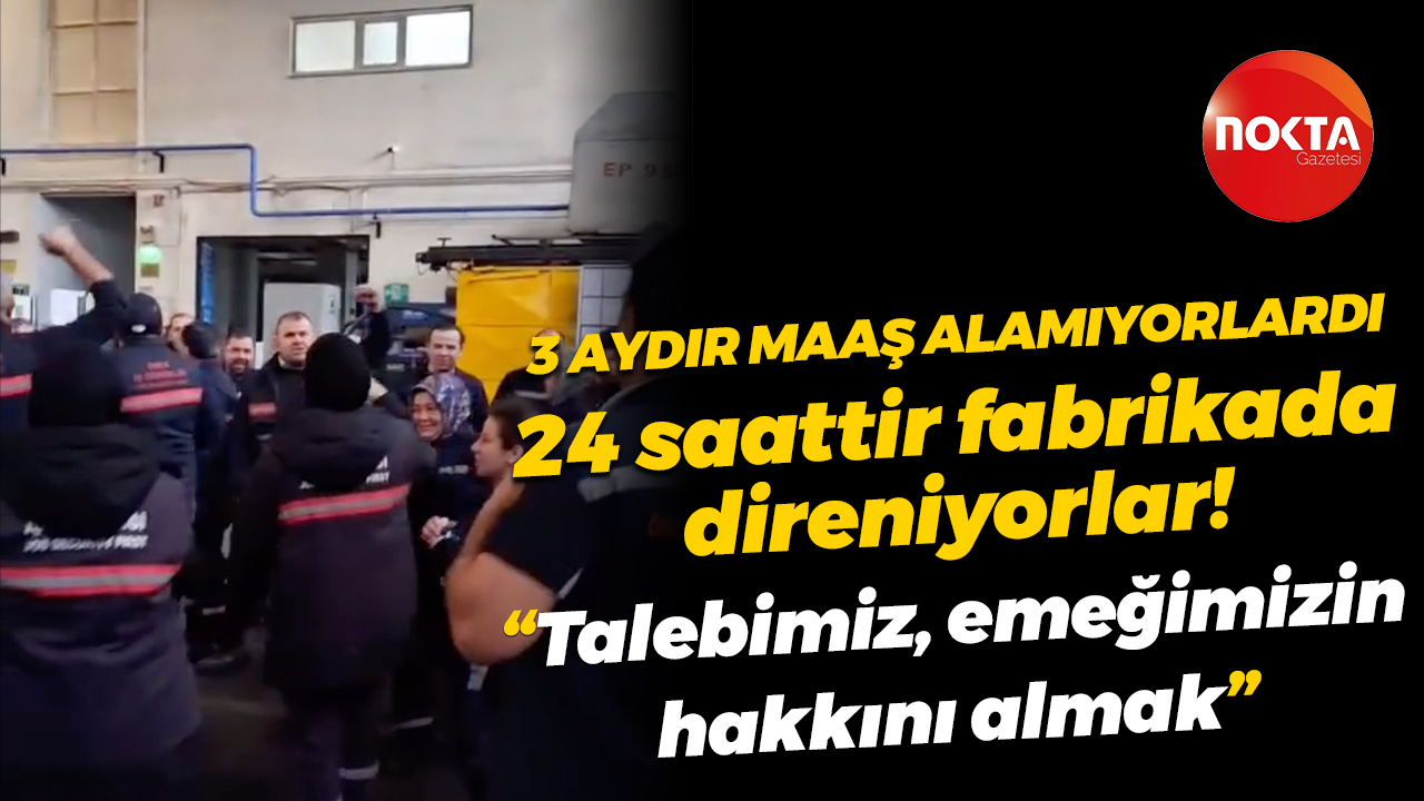 3 aydır maaş alamayan Döksan işçileri 24 saattir fabrika içinde direniyor!