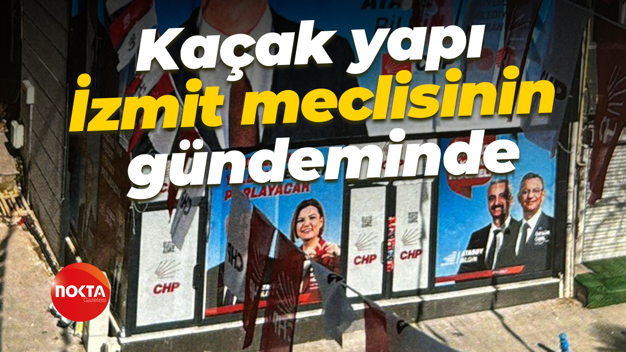 Kaçak yapı İzmit meclisinin gündeminde