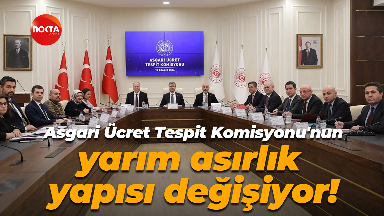 Asgari Ücret Tespit Komisyonu'nun yarım asırlık yapısı değişiyor!