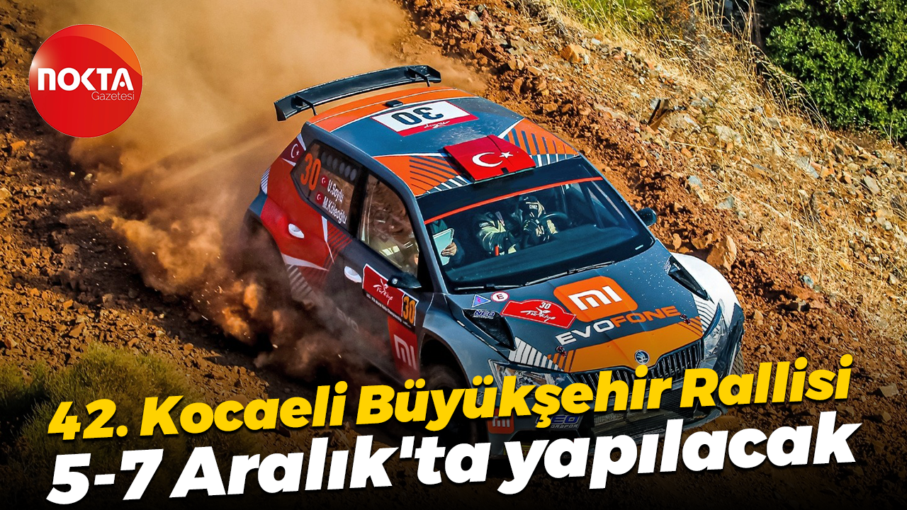 42. Kocaeli Büyükşehir Rallisi 5-7 Aralık'ta yapılacak