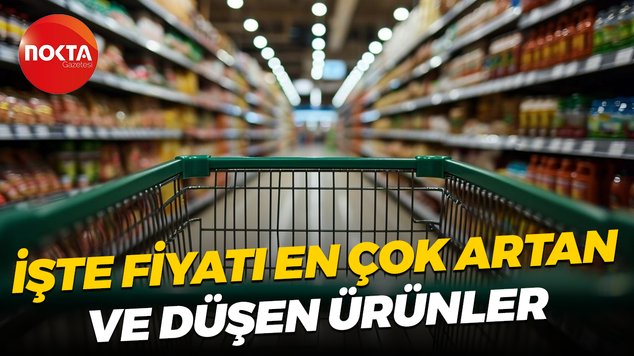 İşte fiyatı en çok artan ve düşen ürünler