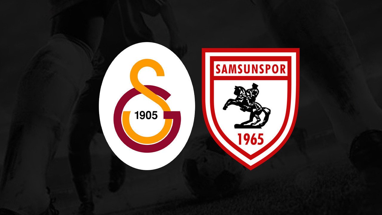 GS - SAMSUN MAÇI MUHTEMEL 11'LER | Galatasaray – Samsunspor Maçı Saat Kaçta, Hangi Kanalda?