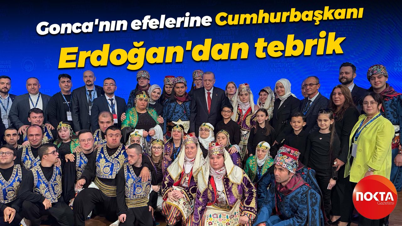 Gonca'nın efelerine Cumhurbaşkanı Recep Tayyip Erdoğan'dan tebrik