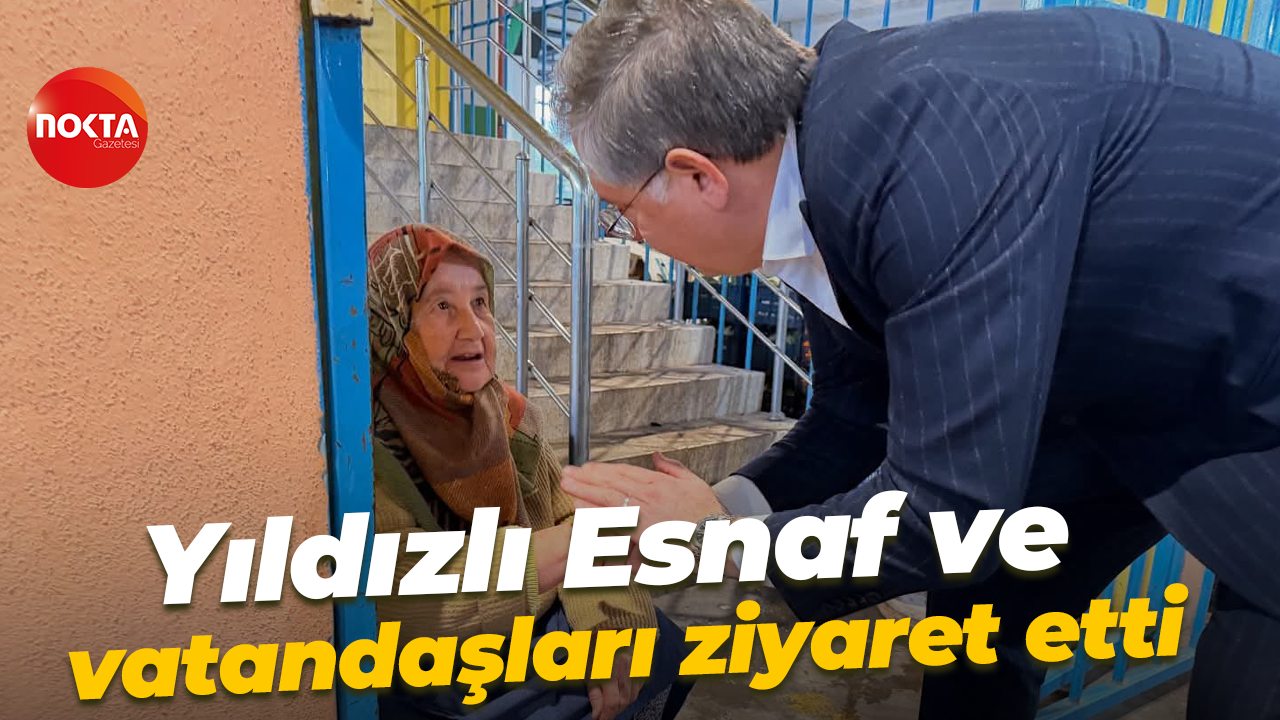Harun Özgür Yıldızlı esnaf ve vatandaşları ziyaret etti
