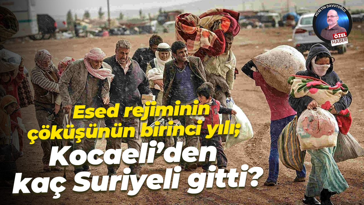 Esed rejiminin çöküşünün birinci yılı; Kocaeli’den kaç Suriyeli gitti?