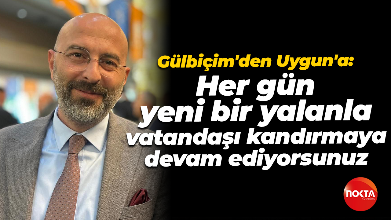 Murat Gülbiçim'den Erkan Uygun'a: Her gün yeni bir yalanla vatandaşı kandırmaya devam ediyorsunuz