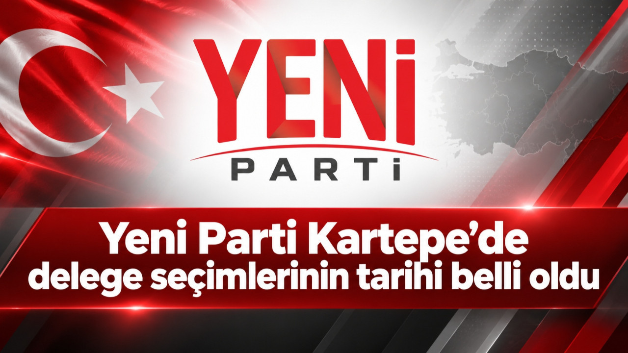 Yeni Parti Kartepe'de delege seçimlerinin tarihi belli oldu