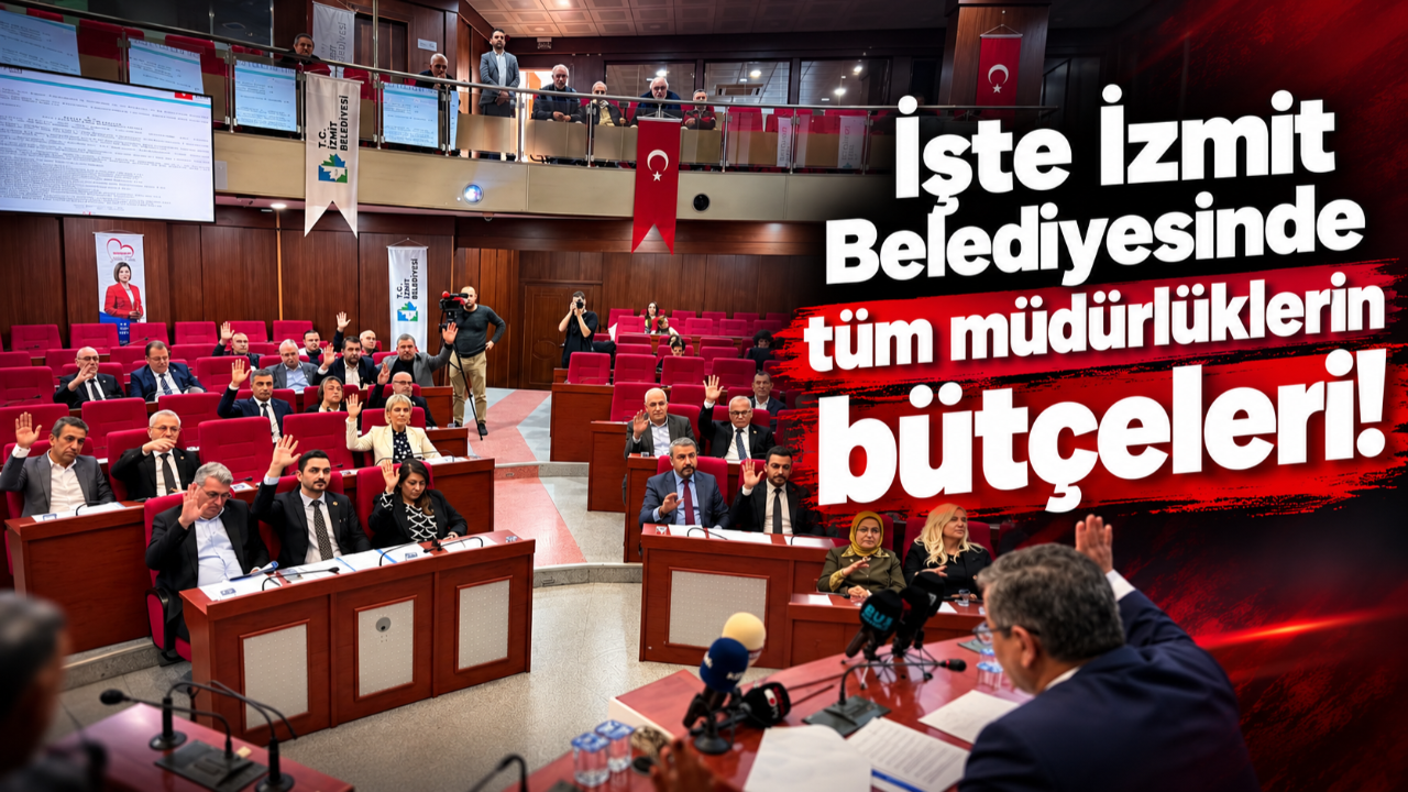 İşte İzmit Belediyesinde tüm müdürlüklerin bütçeleri!
