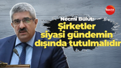 Necmi Bulut: Şirketler siyasi gündemin dışında tutulmalıdır