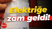 Elektriğe zam geldi!