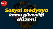Sosyal medyaya kamu güvenliği düzeni