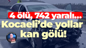 4 ölü, 742 yaralı… Kocaeli’de yollar kan gölü!