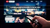 7 NİSAN PAZARTESİ TV YAYIN AKIŞI Bugün Kanallarda Ne Var? Uzak Şehir, Kızıl Goncalar, Survivor