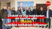 Çıraklık ve staj mağdurları AK Parti’ye gitti; Talus: “Çekilen zorlukları biliyoruz"