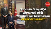 Saffet Sancaklı Devlet Bahçeli’yi ziyaret etti; “Rabbim sizi başımızdan eksik etmesin”