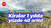 Hiç durmadan artıyor… Kocaeli'de kiralar 1 yılda yüzde 40 arttı!