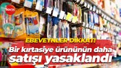 Ebeveynler dikkat! Bakanlık, bir kırtasiye ürününün satışını yasakladı