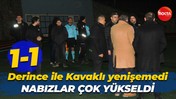 Nabızların çok yükseldiği maçta Derince ile Kavaklı 1-1 berabere kaldı
