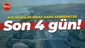 Kocaeliler biraz daha sabredecek... Meteorolojiye göre son 4 gün!