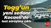 Togg’un yeni sedanı Kocaeli’de test sürüşüne çıktı