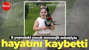 8 yaşındaki çocuk menenjit sebebiyle hayatını kaybetti