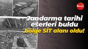 Jandarma tarihi eserleri buldu, bölge SİT alanı oldu!