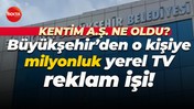 Bu ihale çok tartışılır… Büyükşehir 2 milyon 550 bin liralık ne reklamı yapacak?