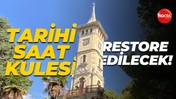 Tarihi saat kulesi restore edilecek!