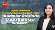 Zeynep Sudan’dan “normal doğum pankartına” tepki: “Kadınlar üzerinde baskı kurmayı bırakın!”