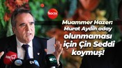 Muammer Hazer: Murat Aydın, aday olunmaması için Çin Seddi koymuş!