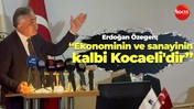 Erdoğan Özegen; “Ekonominin ve sanayinin kalbi Kocaeli'dir”