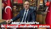 MHP’den İzmit’te iki önemli mahalleye atama