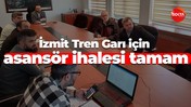İzmit Tren Garı için asansör ihalesi tamam