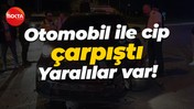 Otomobil ile cip çarpıştı: Yaralılar var!