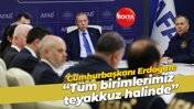 Cumhurbaşkanı Erdoğan: “Tüm birimlerimiz teyakkuz halinde”