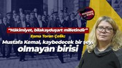 Esma Torun Çelik: Mustafa Kemal, kaybedecek bir şeyi olmayan birisi